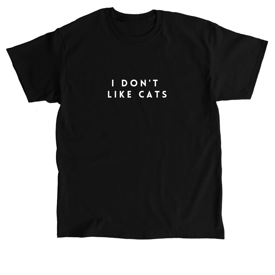 I Don't Like Cats — Classic Black Tee